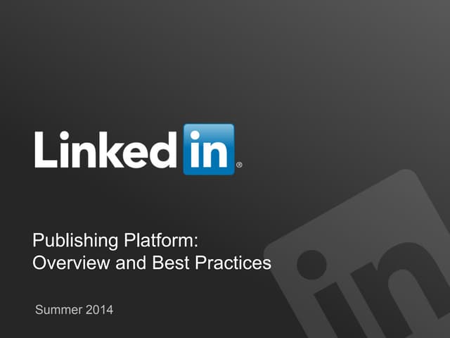 LinkedIn Publishing Platform - Overview