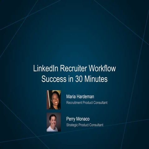 LinkedIn Recruiter Workflow Success in 30 minutes | Talent Connect Vegas 2013