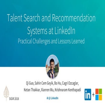 Talent Search and Recommendation Systems at LinkedIn: Practical Challenges an...