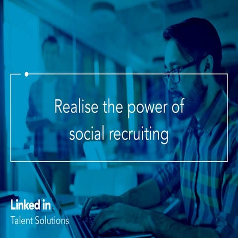 Realise the power of social recruiting
