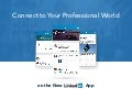 Our New LinkedIn App is Here! Making it Easier than Ever to Stay In Touch with the People and Information you Need to be Successful