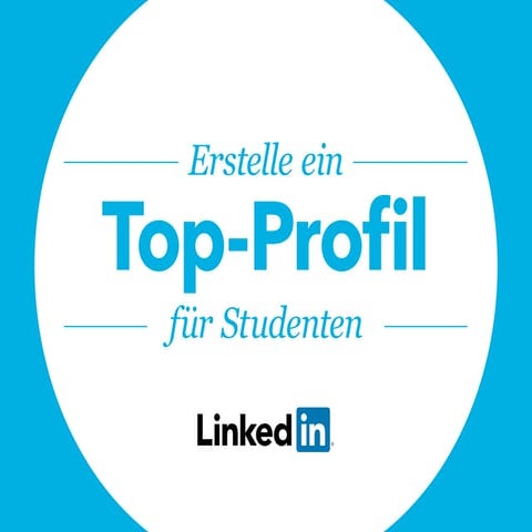 Erstelle ein Top-Profil für Studenten auf LinkedIn