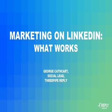 Marketing on LinkedIn: What Works