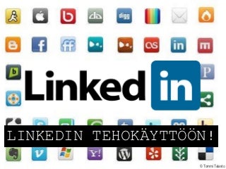 LinkedIn tehokäyttöön