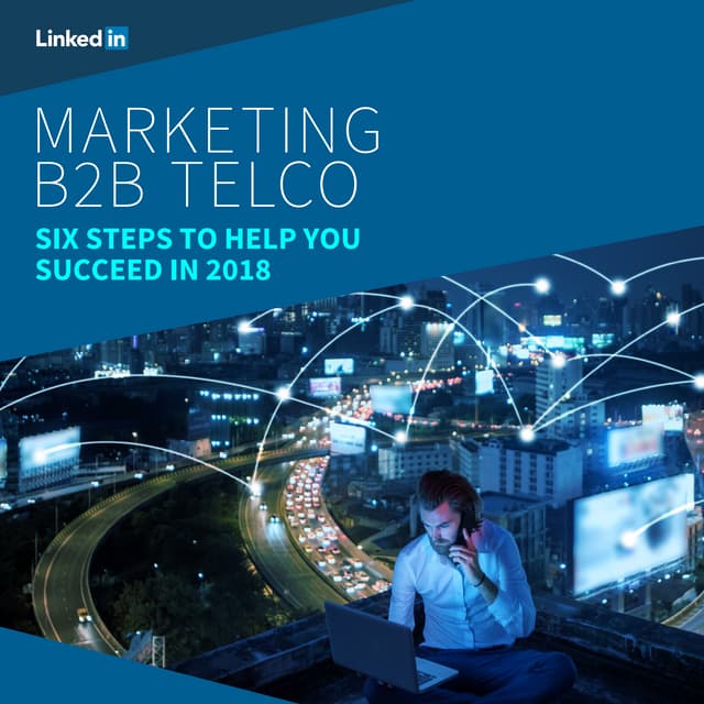 Marketing B2B Telco: Six Steps to Help You Succeed in 2018