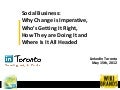 Social Business - Why Change is Imperative, Who’s Getting It Right,  How They are Doing It and Where Is It All Headed 