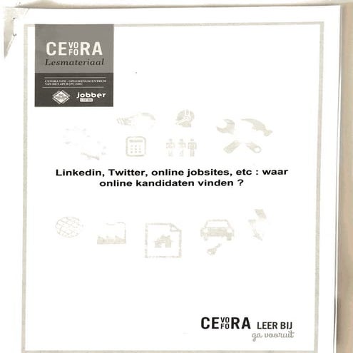 Linked in twitter online jobsites etc waar online kandidaten vinden
