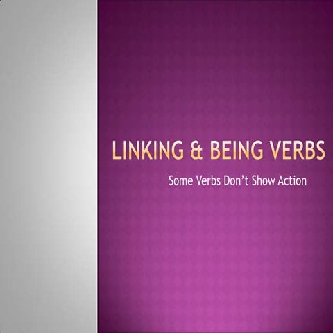 Linking & Being Verbs