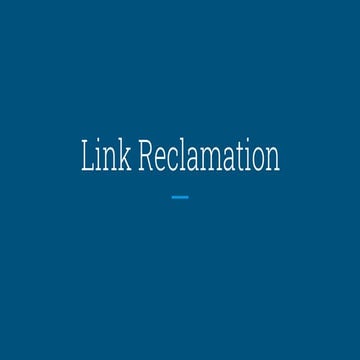 Presentation on - Link Reclamation And Content Repurposing by Samreen