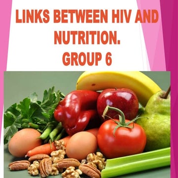 LINKS BETWEEN NUTRION AND HIV.pptx