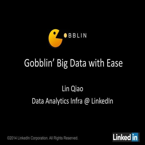 Gobblin' Big Data With Ease @ QConSF 2014