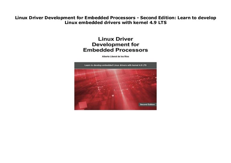 Linux Driver Development for Embedded Processors Second Edition Le…