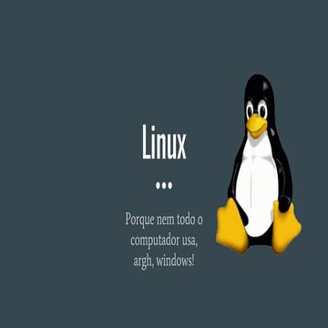 Linux - Porque nem todos utilizam Windows