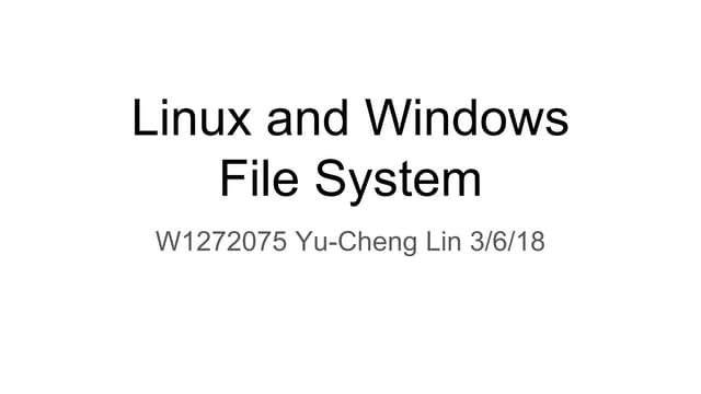 Linux and windows file system | PPTX | Operating Systems | Computer ...