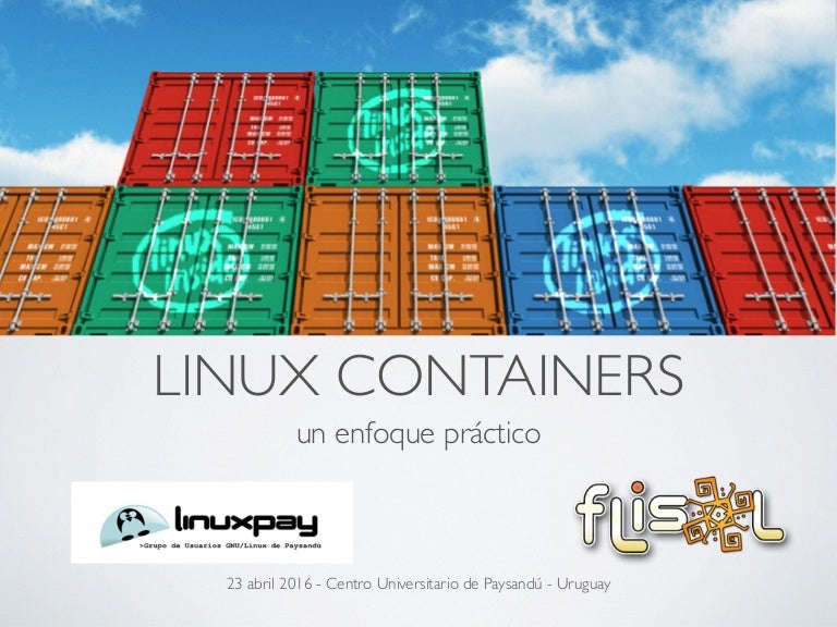 Linux Containers, un enfoque práctico