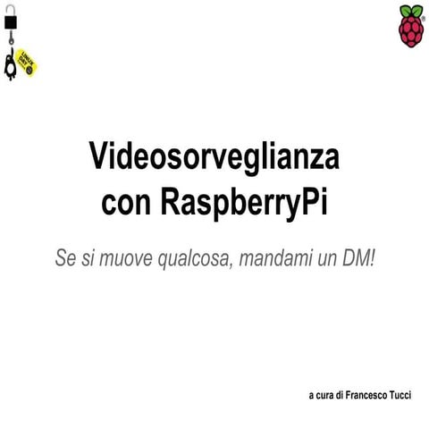 Linux day 2014 - Talk su videosorveglianza con Raspberry Pi
