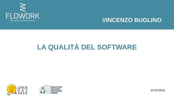 Linux day 2016 Partanna: qualità del software - vincenzo buglino
