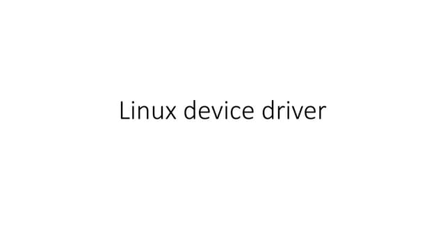 Linux device drivers