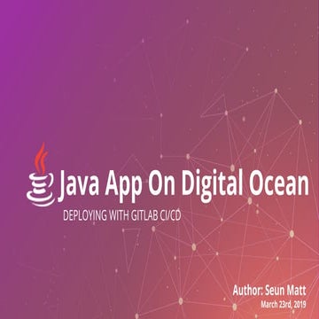 Java App On Digital Ocean: Deploying With Gitlab CI/CD | PPT