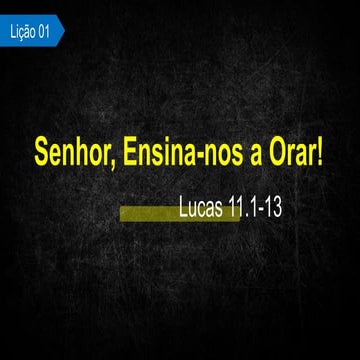 Lição 01 - EBD Ensina-nos a Orar 08-10-2023.pptx