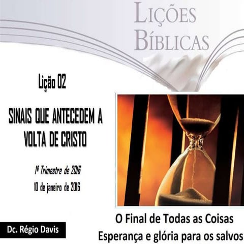 Lição 02 - Sinais que antecedem a volta de cristo