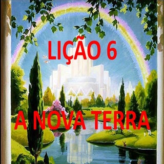 Lição 06   a nova terra