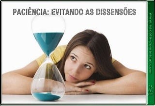 LIÇÃO 06 - PACIÊNCIA: EVITANDO AS DISSENSÕES