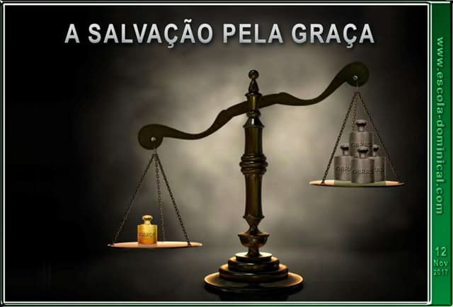 LIÇÃO 7 - A SALVAÇÃO PELA GRAÇA