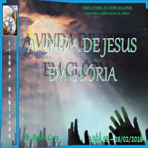 A vinda de Jesus em glória - Liçao 09 - 1º Trimestre de 2016