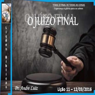 O Juízo Final - Lição 11 - 1º Trime...