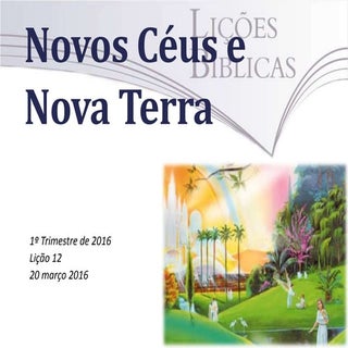 Lição 12 novos céus e nova terra