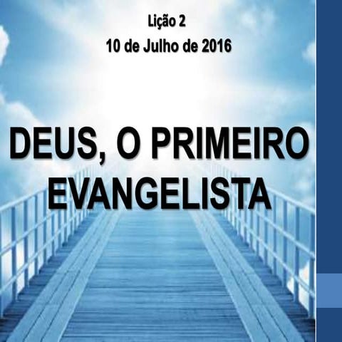 Lição 2 - Deus, o primeiro evangelista
