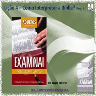 Lição 4   como interpretar a bíblia...