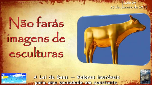 Lição 4 - Não farás imagens de esculturas | PPTX