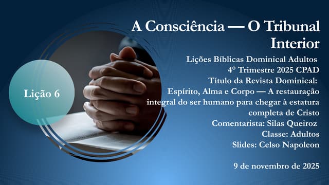 Lição 6 - A Consciência — O Tribunal Interior.pptx