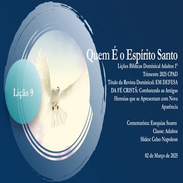 Lição 9 – Quem É o Espírito Santo - EM DEFESA DA FÉ CRISTÃ.pptx