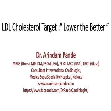 LDL Cholesterol Target :“ Lower the Better ”