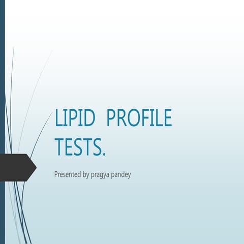 Lipid  profile tests by Pragya Pandey