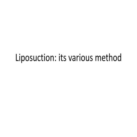 Liposuction by various method