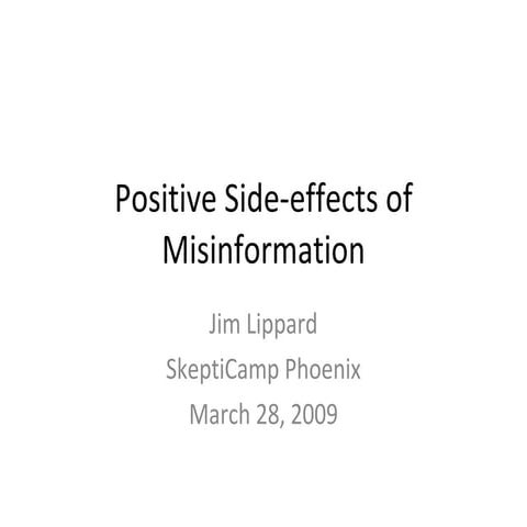 Positive side-effects of misinformation
