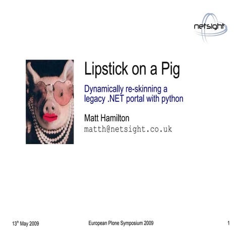 Lipstick on a Pig - European Plone Symposium 2009