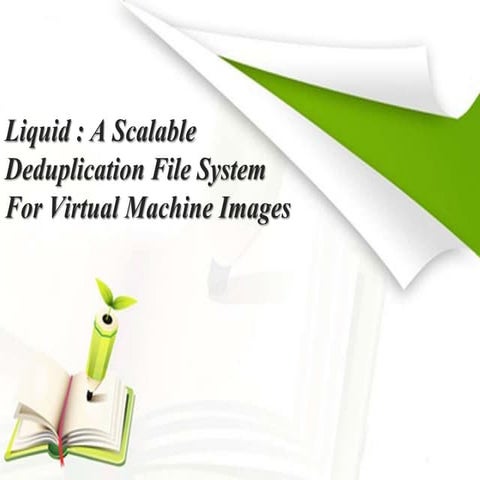 liquid a scalable deduplication file system for virtual machine images