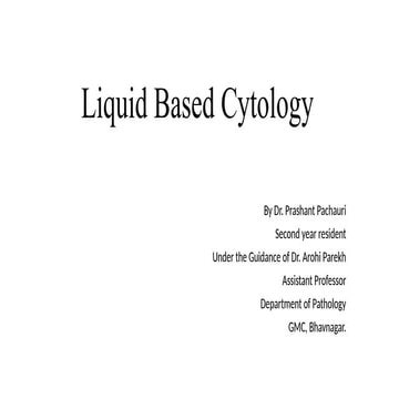 Liquid Based Cytology by Dr Prashant pachuari