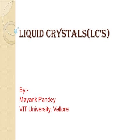 Liquid crystals(lc’s)