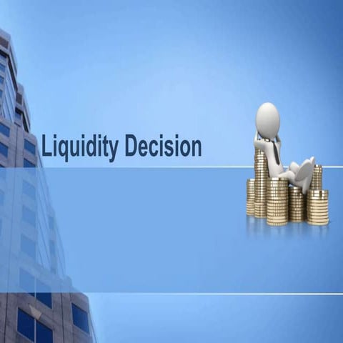 Liquidity decision in banking system