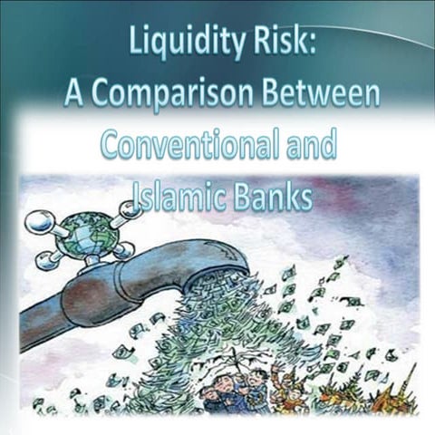 Liquidity risk.in islamic vs conventional banks