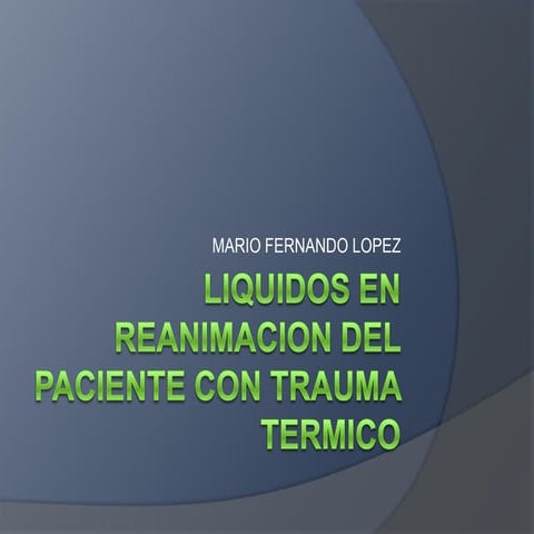 Liquidos en reanimacion del paciente con trauma  termico