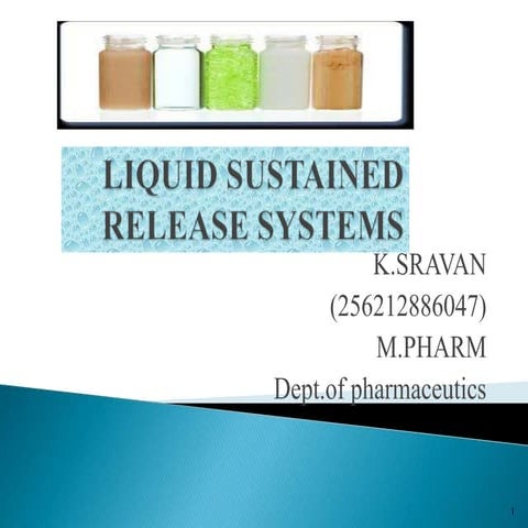 Liquid sustained release systems