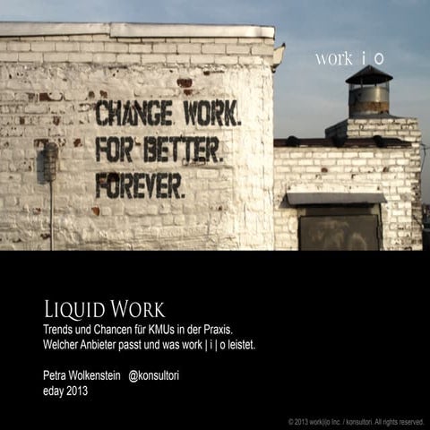 Liquid work petra wolkenstein eday13 slideshare