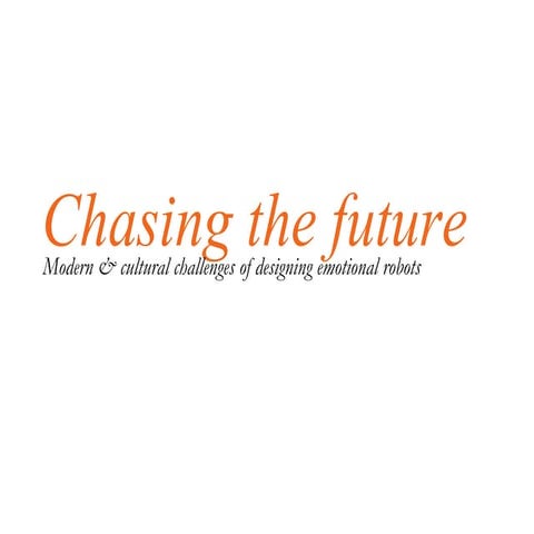 Chasing the Future: challenges and opportunites in the design of emotional ro...